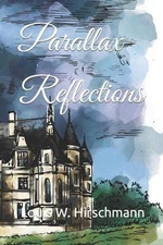 Parallax Reflections by Louis W. Hirschmann Paperback Book