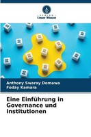 Anthony Swaray Domawa (U. A.) | Eine EinfüHrung In Governance Und Institutionen