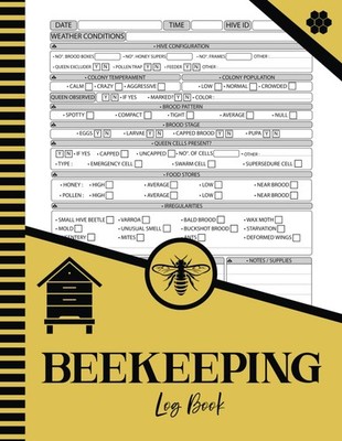 Beekeeping Log Book: Tracking Beehive Inspections, Maintenance, and Honey Bee He
