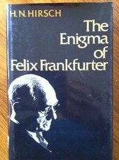 ENIGMA OF FELIX FRANKFURTER By Hirsch - Hardcover **Mint Condition**