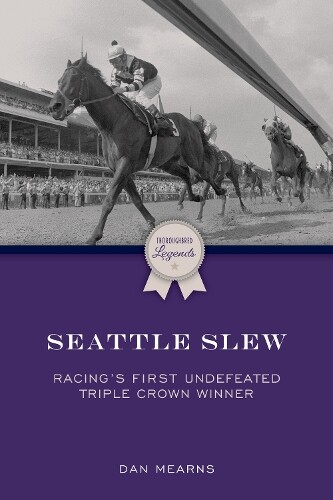 Dan Mearns Seattle Slew (Tascabile) Thoroughbred Legends