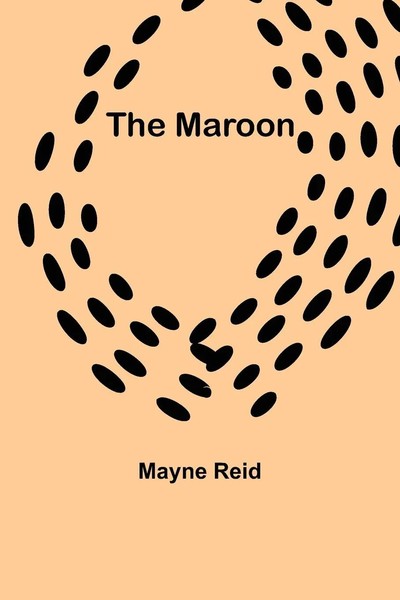 Mayne Reid | The Maroon | Taschenbuch | Englisch (2023) | Alpha Editions-image