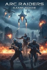 ARC Raiders: Game Guide by Bourne Klein Paperback Book