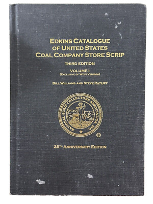 Edkins Catalogue US Coal Company Store Scrip 3rd Edition Vol 1  25th Anniversary