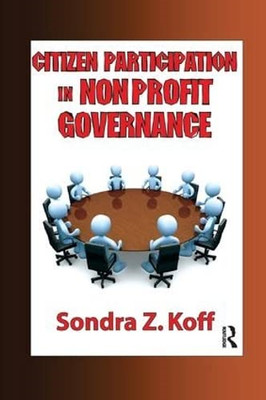 Citizen Participation in Non-Profit Governance -  NEW Sondra Z. Koff 2017