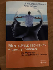 Dr. med.Dietrich Klinghardt "Mental Feld Techniken-ganz Praktisch"