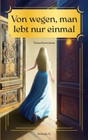 Von Wegen, Man Lebt Nur Einmal | Remedy K. | Taschenbuch | 316 S. | Deutsch