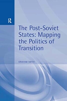 The Post Soviet States: Mapping the Politics of Transition (Hodd
