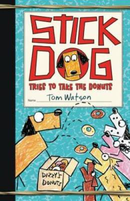 Stick Dog Tries to Take the Donuts - Hardcover By Watson, Tom - VERY GOOD