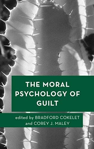 The Moral Psychology of Guilt by Bradford Cokelet  Hard Back Brand