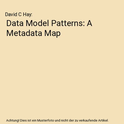 Data Model Patterns: A Metadata Map, David C Hay