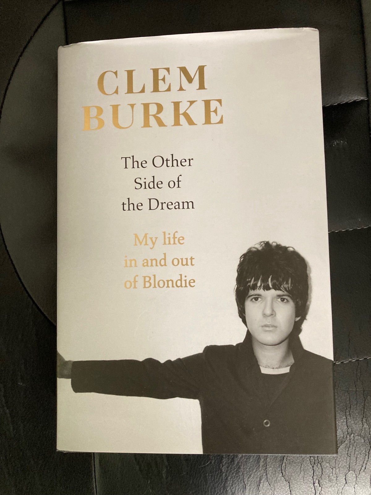 The Other Side of the Dream: My Life In and Out of Blondie by Clem Burke 1ST ED