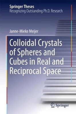 Colloidal Crystals of Spheres and Cubes in Real and Reciprocal Space Janne-Mieke