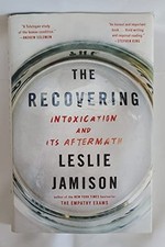 The Recovering: Intoxication and It..., Jamison, Leslie