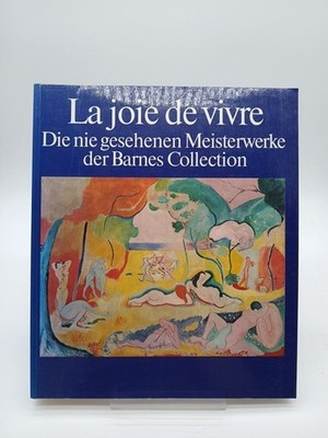 La joie de vivre. Die nie gesehenen Meisterwerken der Barnes Collection Diverse: