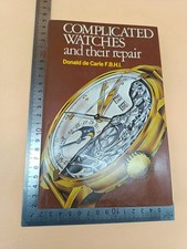Complicated Watches And Their Repair Donald De Carle FBHI Hardback 1978