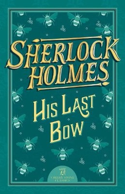 Sherlock Holmes: His Last Bow by Arthur Conan Doyle,  Sweet C... - 9781802631371