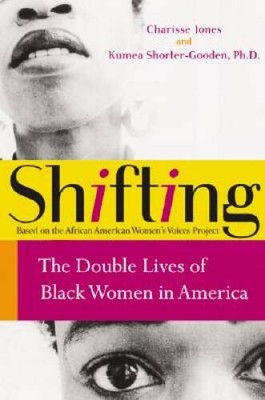 Shifting: The Double Lives of Black Women in America - Hardcover - VERY GOOD