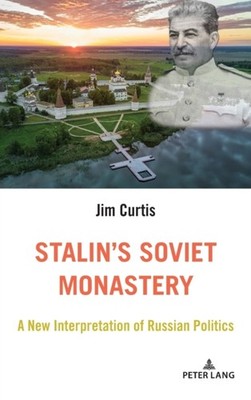 Curtis - Stalins sowjetisches Kloster Eine neue Interpretation des russischen P - J555z