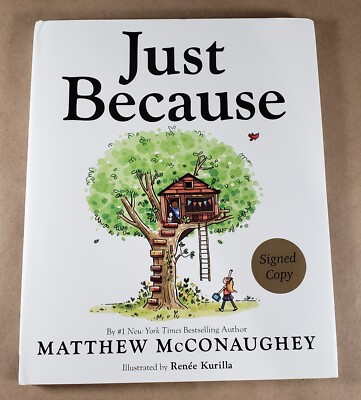 Matthew McConaughey Signed Book Just Because Illustrated by Renee Kurilla