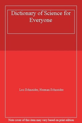 Dictionary of Science for Everyone,Leo Schneider, Herman Schneid