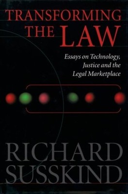 Transforming the Law : Essays on Technology, Justice and the Lega