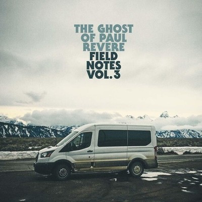 Ghost of Paul Revere - Field Notes, Vol. 3 [New CD]