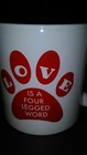 Coffee Mug "LOVE IS A FOUR LEGGED WORD" Great for the pet lover! Brand New! — photo 2
