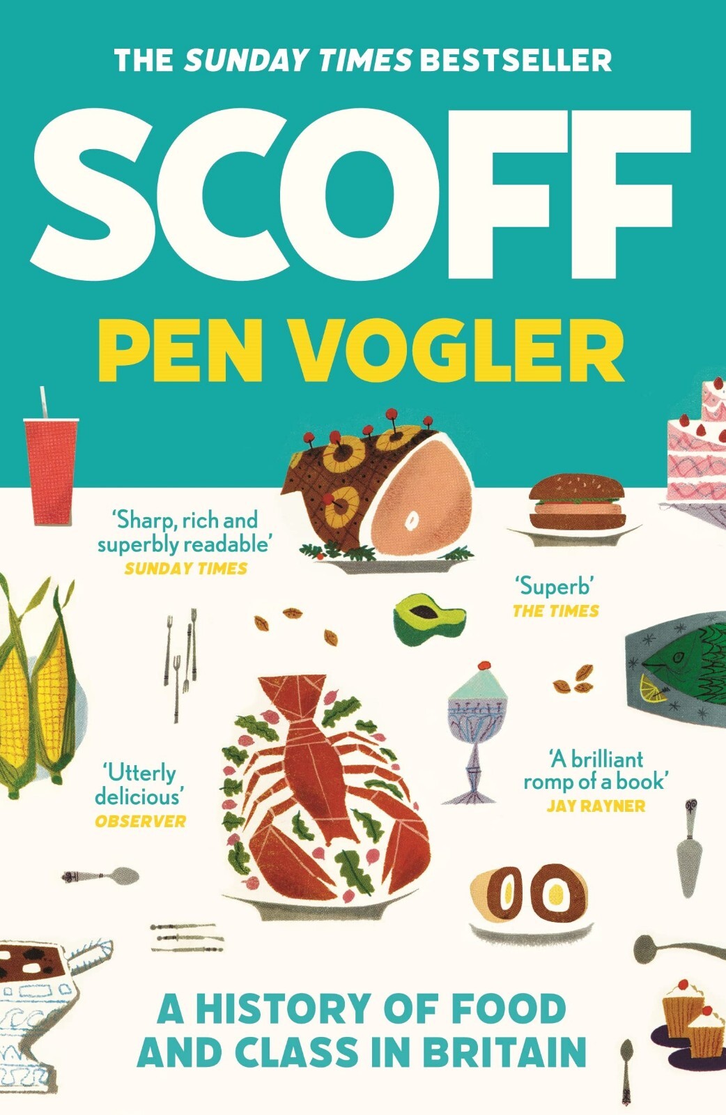 Scoff A History of Food Class in Britain by Pen Vogler 9781786496492 NEW