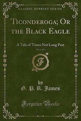 Ticonderoga oder der schwarze Adler, Band 1 von 3 A Tale