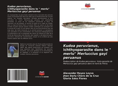 Alexander Reyes Leyva (u. a.) | Kudoa peruvianus, ichthyoparasite dans le...