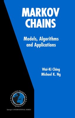 Markov Chains: Models, Algorithms and Applications Wai-Ki Ching (u. a.) Buch