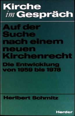 Auf der Suche nach einem neuen Kirchenrecht : Die Entwicklung von 1959 bis 1978.