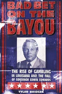 Bad Bet on the Bayou: The Rise and Fall of Gambling... | Buch | Zustand sehr gut