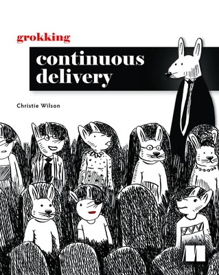 Grokking Continuous Delivery von Christie Wilson (Englisch) Taschenbuch