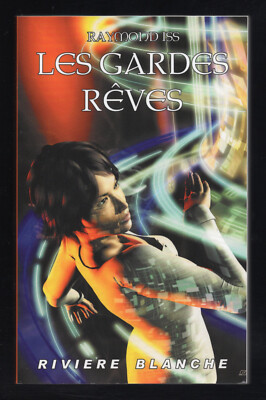 Raymond Iss: Les guardes dreams B.C.P COLLECTION RIVER BLANCHE