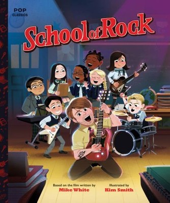 School of Rock : The Classic Illustrated Storybook Hardcover