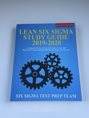 NEW Lean Six Sigma Study Guide 2019-2020 : A Complete Review for ASQ Yellow