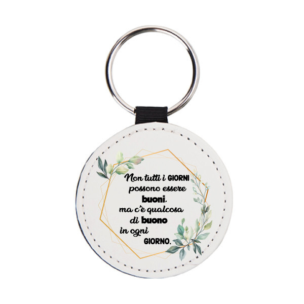 PORTACHIAVI frase non tutti giorni buoni qualcosa ogni giorno idea regalo donna