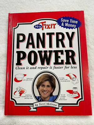 Mrs. Fixit Pantry Power : Clean It and Repair It Faster for Less by Terri McGraw