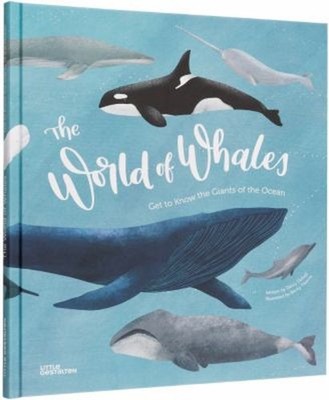The World of Whales : Get to Know the Giants of the Ocean Darcy D