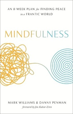 Mindfulness: An Eight-Week Plan for Finding Peace in a Frant... by Penman, Danny