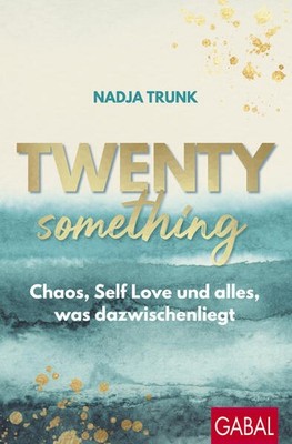 Twentysomething | Nadja Trunk | deutsch
