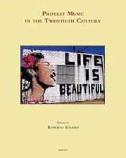 PROTEST MUSIC IN THE TWENTIETH CENTURY (MUSIC, CRITICISM & By Roberto Illiano