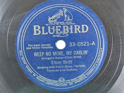 Elton Britt - 78 RPM Bluebird - Weep No More, My Darlin' / Someday  - R2