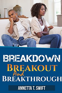 Breakdown, Breakout and Breakthrough - Paperback / softback NEW Swift, Annetta 0