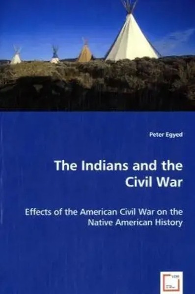 Peter Egyed | The Indians And The Civil War | Taschenbuch | Englisch (2013)-image