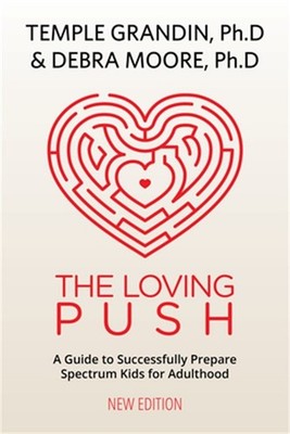 The Loving Push, 2nd Edition: A Guide to Successfully Prepare Spectrum Kids for