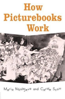 Funktionsweise von Bilderbüchern (Kinderliteratur und -kultur) - Nikolajeva, Maria