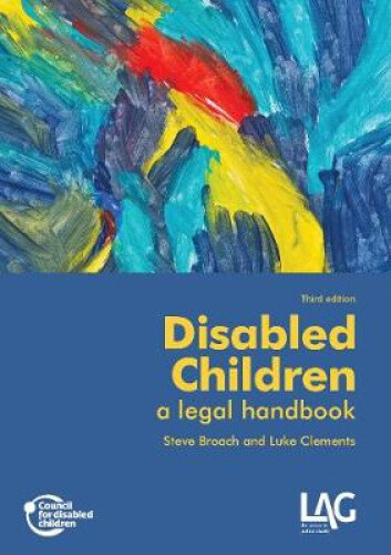 Thumbnail - Broach, S: Disabled Children: A Legal Handbook By Steve Broach